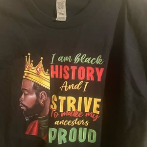 Black “I am black history and I strive to make my ancestors proud” man t shirt.
